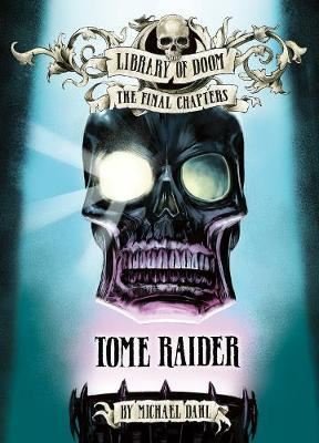 Tome Raider (Library of Doom: The Final Chapters)