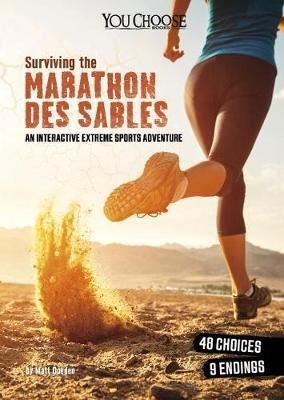 You Choose: Surviving Extreme Sports: Surviving the Marathon des Sables: An Interactive Extreme Spor