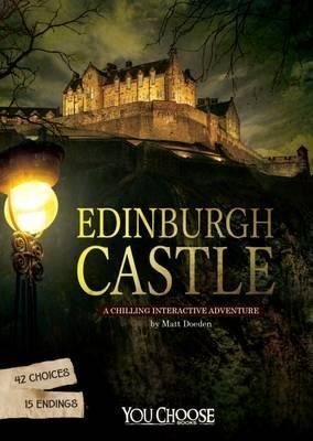 You Choose: Haunted Places: Edinburgh Castle: A Chilling Interactive Adventure