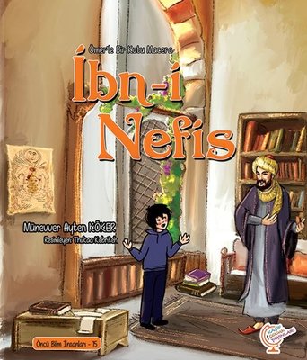 İbn-i Nefis - Bir Kutu Macera - Öncü Bilim İnsanları 15