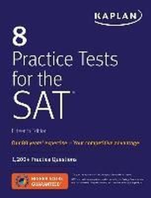 8 Practice Tests for the SAT: 1200+ SAT Practice Questions (Kaplan Test Prep) 