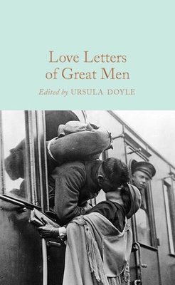 Love Letters of Great Men (Macmillan Collector's Library) 
