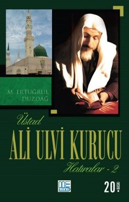 Üstad Ali Ulvi Kurucu Hatıralar - 2