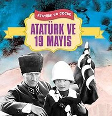Atatürk ve 19 Mayıs - Atatürk ve Çocuk
