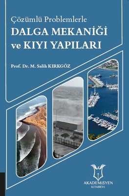 Çözümlü Problemlerle Dalga Mekaniği ve Kıyı Yapıları