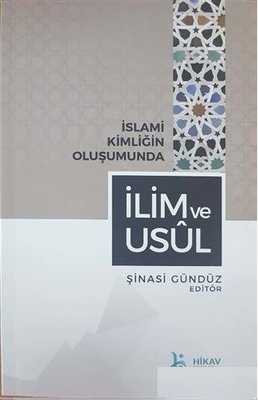 İslami Kimliğin Oluşumunda İlim ve Usul