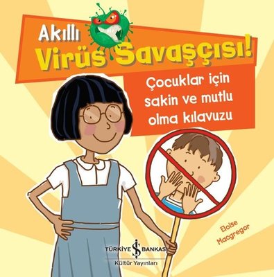 Çocuklar için Sakin ve Mutlu Olma Kılavuzu - Akıllı Virüs Savaşçısı!