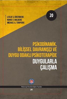 Psikodinamik Bilişsel Davranışçı ve Duygu Odaklı Psikoterapide Duygularla Çalışma