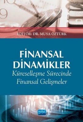 Finansal Dinamikler - Küreselleşme Sürecinde Finansal Gelişmeler