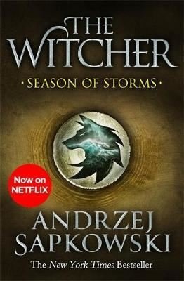 Season of Storms: A Novel of the Witcher  Now a major Netflix show