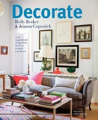Decorate (New Edition with new cover & price): 1000 Professional Design Ideas for Every Room in the