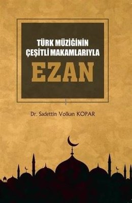 Türk Müziğinin Çeşitli Makamlarıyla Ezan (CDli)