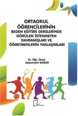 Ortaokul Öğrencilerinin Beden Eğitimi Derslerinde Görülen İstenmeyen Davranışları ve Öğretmenlerin Y