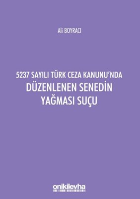 5237 Sayılı Türk Ceza Kanunu'nda Düzenlenen Senedin Yağması Suçu