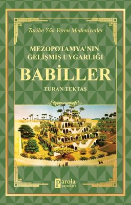 Mezopotamya'nın Gelişmiş Uygarlığı: Babiller - Tarihe Yön Veren Medeniyetler