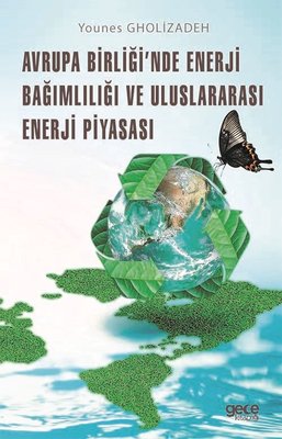 Avrupa Birliği'nde Enerji Bağımlılığı ve Uluslararası Enerji Piyasası