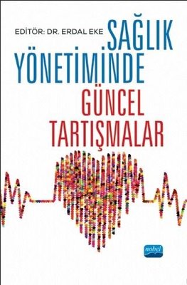 Sağlık Yönetiminde Güncel Tartışmalar