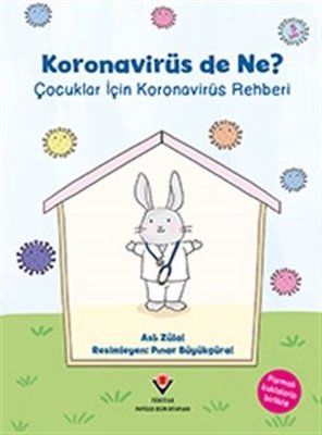 Koronavirüs de Ne? - Çocuklar İçin Koronavirüs Rehberi