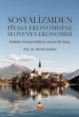 Sosyalizmden Piyasa Ekonomisine Slovenya Ekonomisi