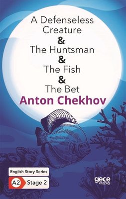 A Defenseless Creature - The Huntsman - The Fish - The Bet - English Story Series - A2 Stage 2