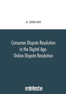 Consumer Dispute Resolution in the Digital Age: Online Dispute Resolution