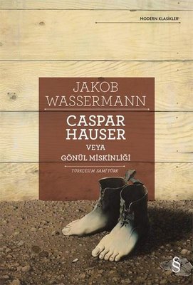 Caspar Hauser veya Gönül Miskinliği - Modern Klasikler