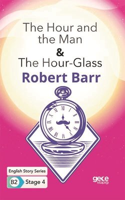 The Hour and the Man - The Hour - Glass-English Story Series B2 - Stage 4