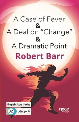 A Case of Fever - A Deal on Change - A Dramatic Point - English Story Series - B2 Stage 4