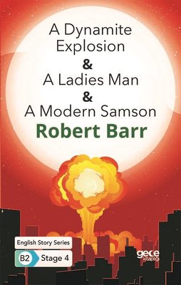 A Dynamite Explosion - A Ladies Man - A Modern Samson - English Story Series - B2 Stage 4