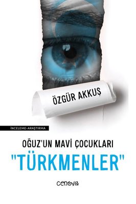 Oğuzun Mavi Çocukları: Türkmenler