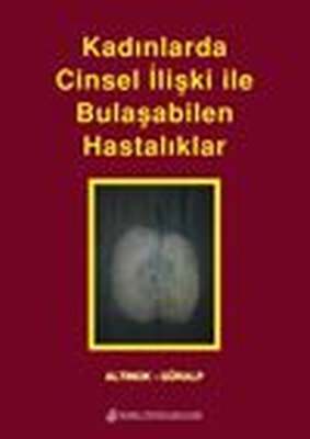 Kadınlarda Cinsel İlişki ile Bulaşabilen Hastalıklar