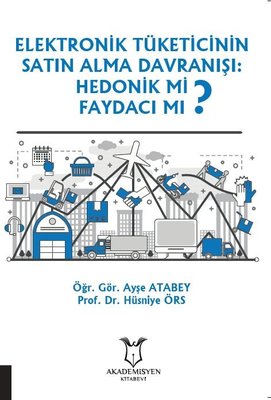 Elektronik Tüketicinin Satın Alma Davranışı Hedonik Mi Faydacı Mı?