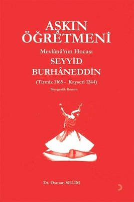 Aşkın Öğretmeni Mevlana'nın Hocası Seyyid Burhaneddin