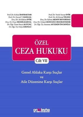 Özel Ceza Hukuku - Cilt 7 Genel Ahlaka Karşı Suçlar - Aile Düzenine Karşı Suçlar Tck M. 224 - 234