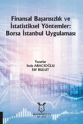 Finansal Başarısızlık ve İstatistiksel Yöntemler: Borsa İstanbul Uygulaması