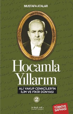 Hocamla Yıllarım 2 - Ali Yakup Cenkcilerin İlim ve Fikir Dünyası