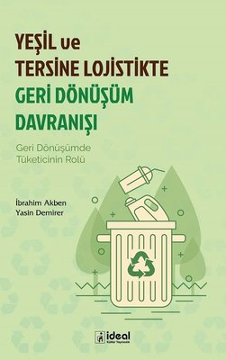 Yeşil ve Tersine Lojistikte Geri Dönüşüm Davranışı