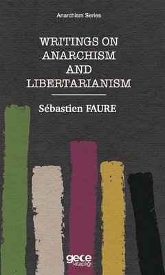 Writings on Anarchism and Libertarianism - Anarchism Series