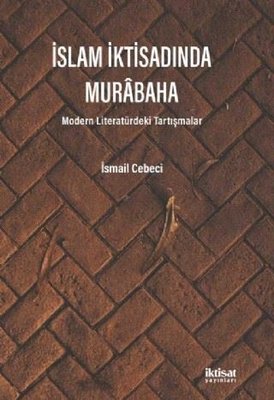 İslam İktisadında Murabaha - Modern Literatürdeki Tartışmalar
