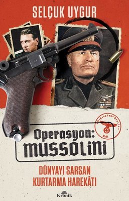 Operasyon: Mussolini - Dünyayı Sarsan Kurtarma Harekatı