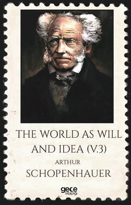 The World As Will And Idea  Volume 3