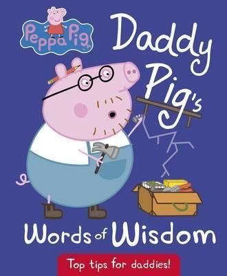 Daddy Pig's Words of Wisdom (Peppa Pig)