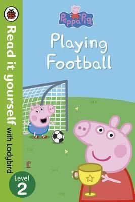 Peppa Pig: Playing Football  Read It Yourself with Ladybird Level 2