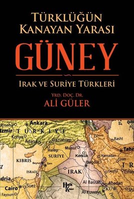 Türklüğün Kanayan Yarası: Güney - Irak ve Suriye Türkleri