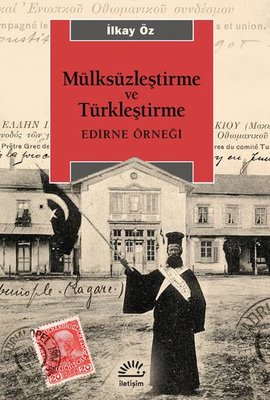 Mülksüzleştirme ve Türkleştirme - Edirne Örneği