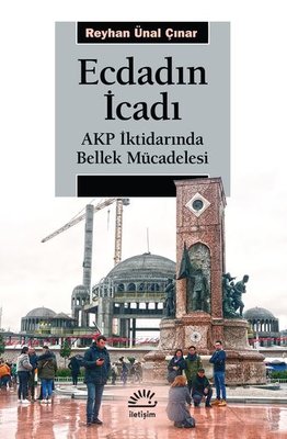 Ecdadın İcadı - AKP İktidarında Bellek Mücadelesi