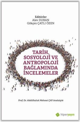 Tarih Sosyoloji ve Antropoloji Bağlamında İncelemeler