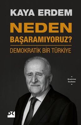 Neden Başaramıyoruz? - Demokratik Bir Türkiye