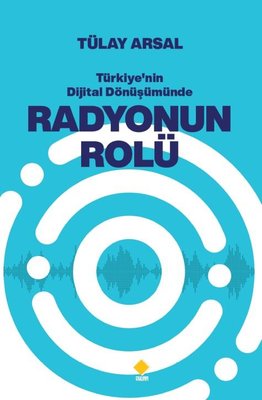 Türkiye'nin Dijital Dönüşümünde Radyo'nun Rolü