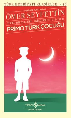 Primo Türk Çocuğu Toplu Hikayeleri İkinci Cilt - Günümüz Türkçesiyle